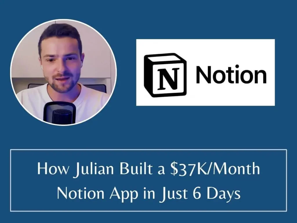 How Julian Built a $37KMonth Notion App in Just 6 Days